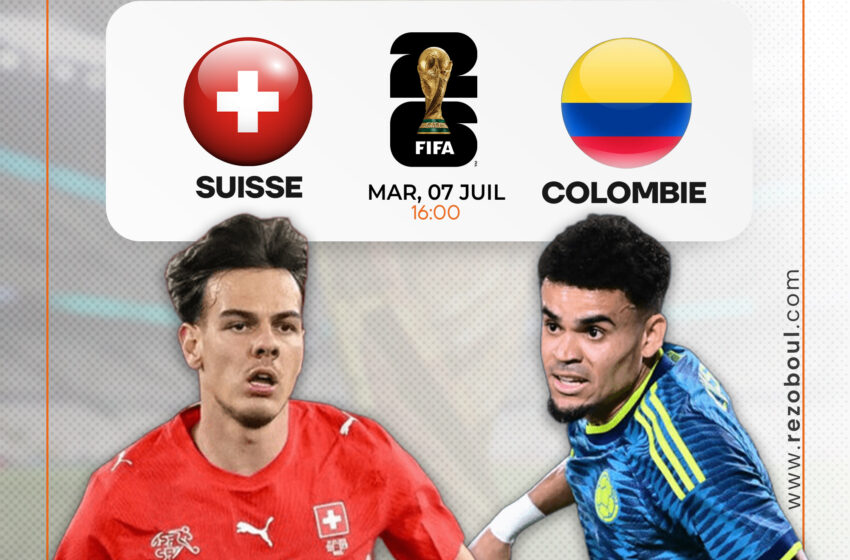  Avant-match : Suisse – Colombie, le choc des verrous pour une place historique en quarts