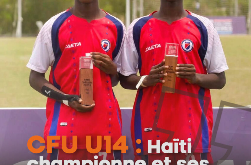  CFU Challenge Series U-14 : Sacre collectif et razzia de trophées individuels pour Haïti !